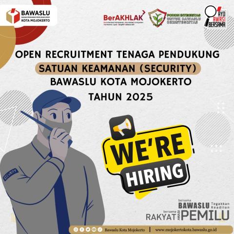 Open RekrutmenTenaga Pendukung Satuan Keamanan Bawaslu Kota Mojokerto